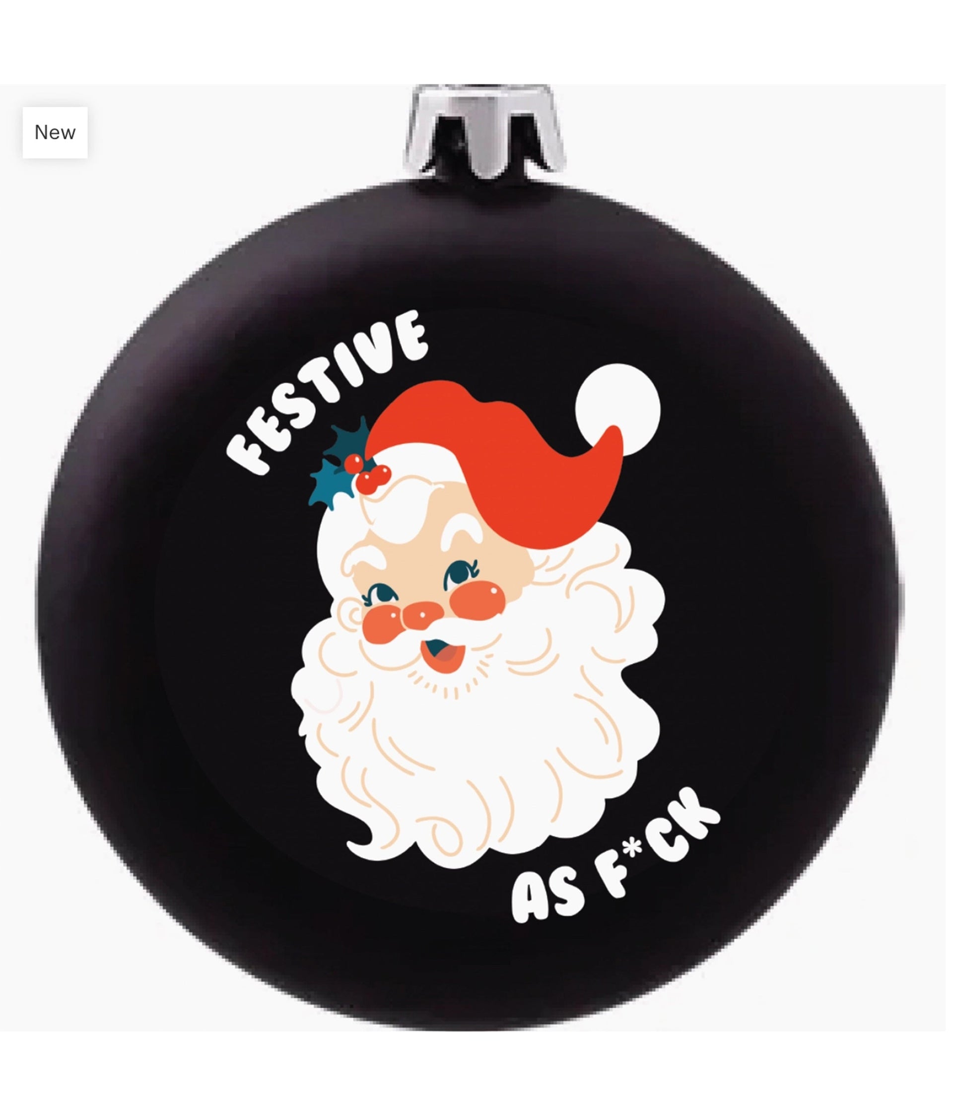 Festive As Fuck Ornament - Unique Vintage - Womens, ACCESSORIES, GIFTS/HOME