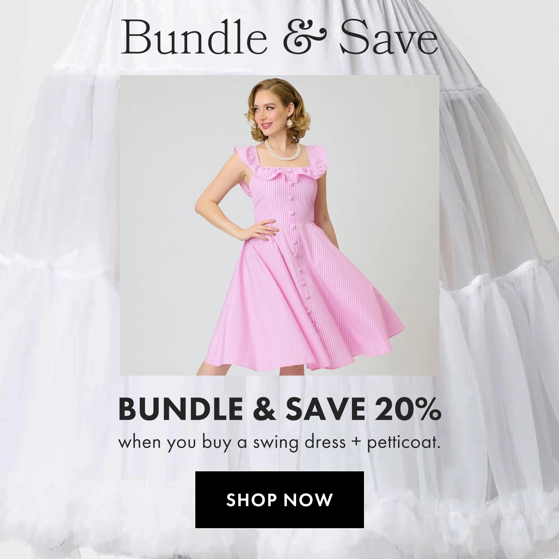 Woman in a pink dress with petticoat, promotional text for bundle and save offer.