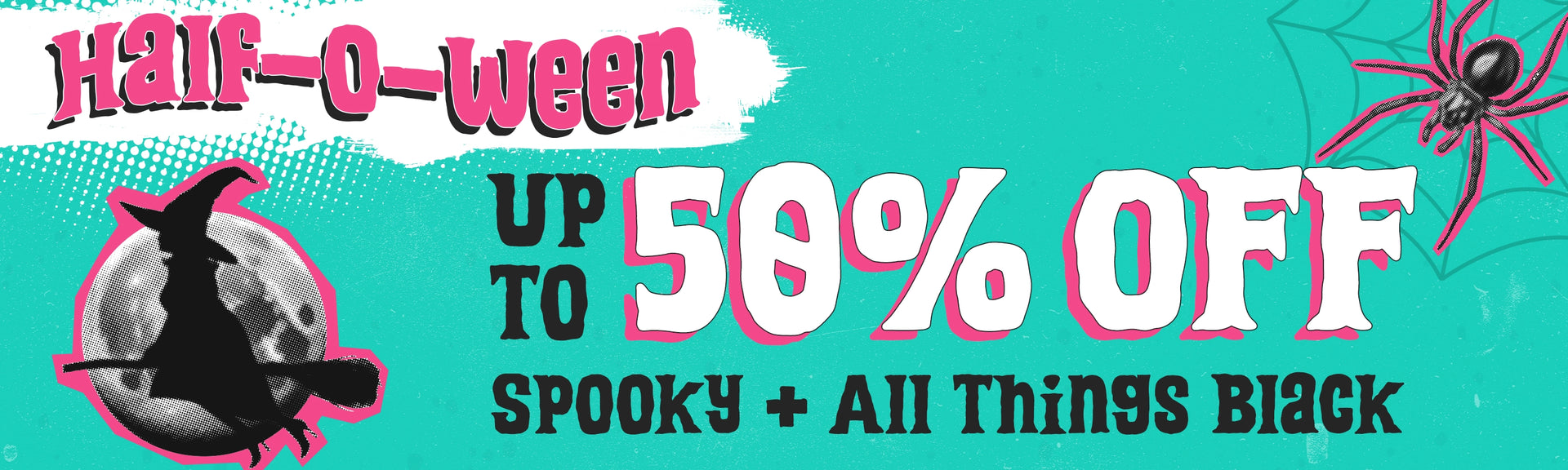 Promotional banner for Halloween sale with text 'Half-o-ween' and 'Up to 50% Off Spooky + All Things Black'.