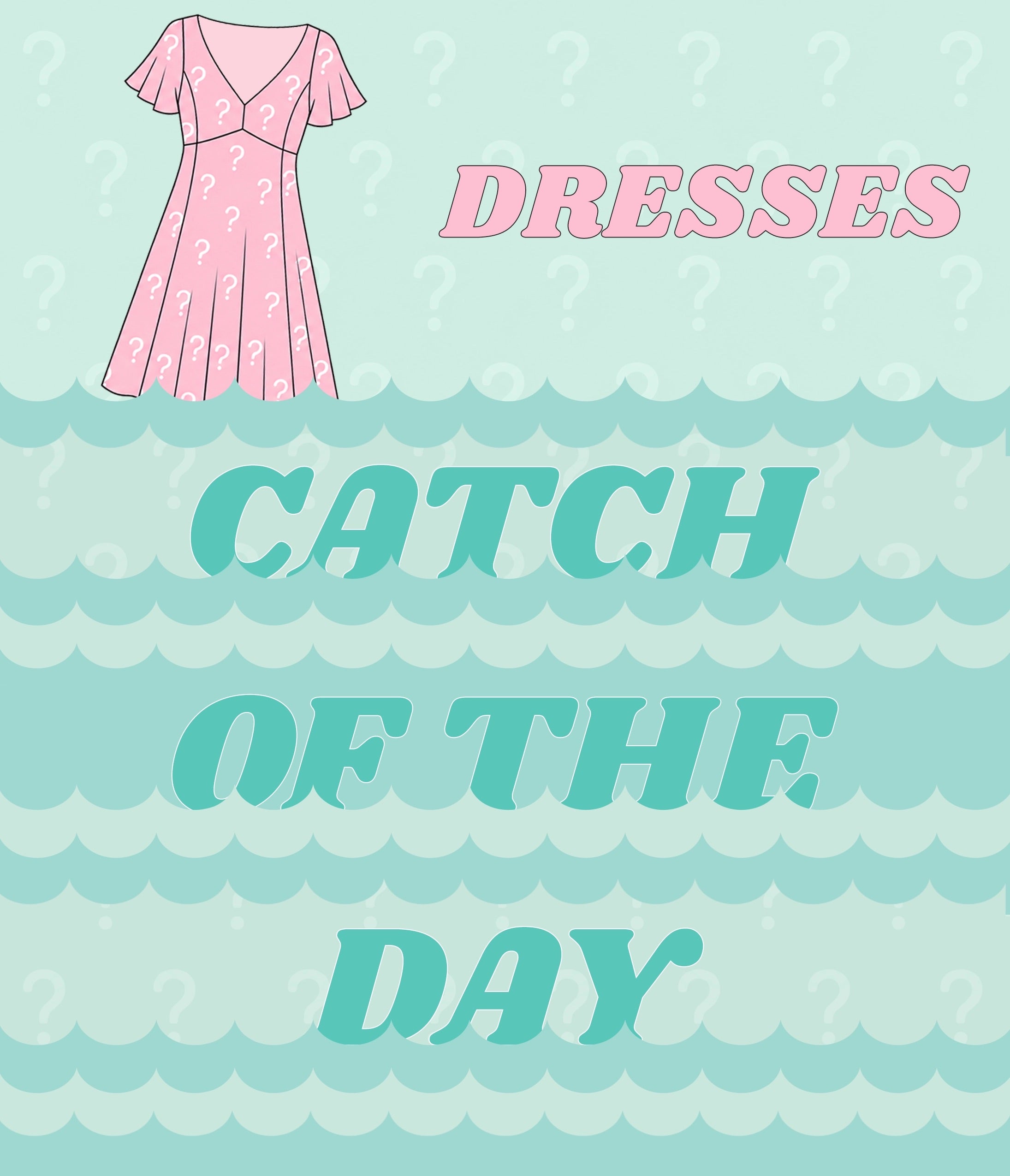 Catch of the Day - Dress