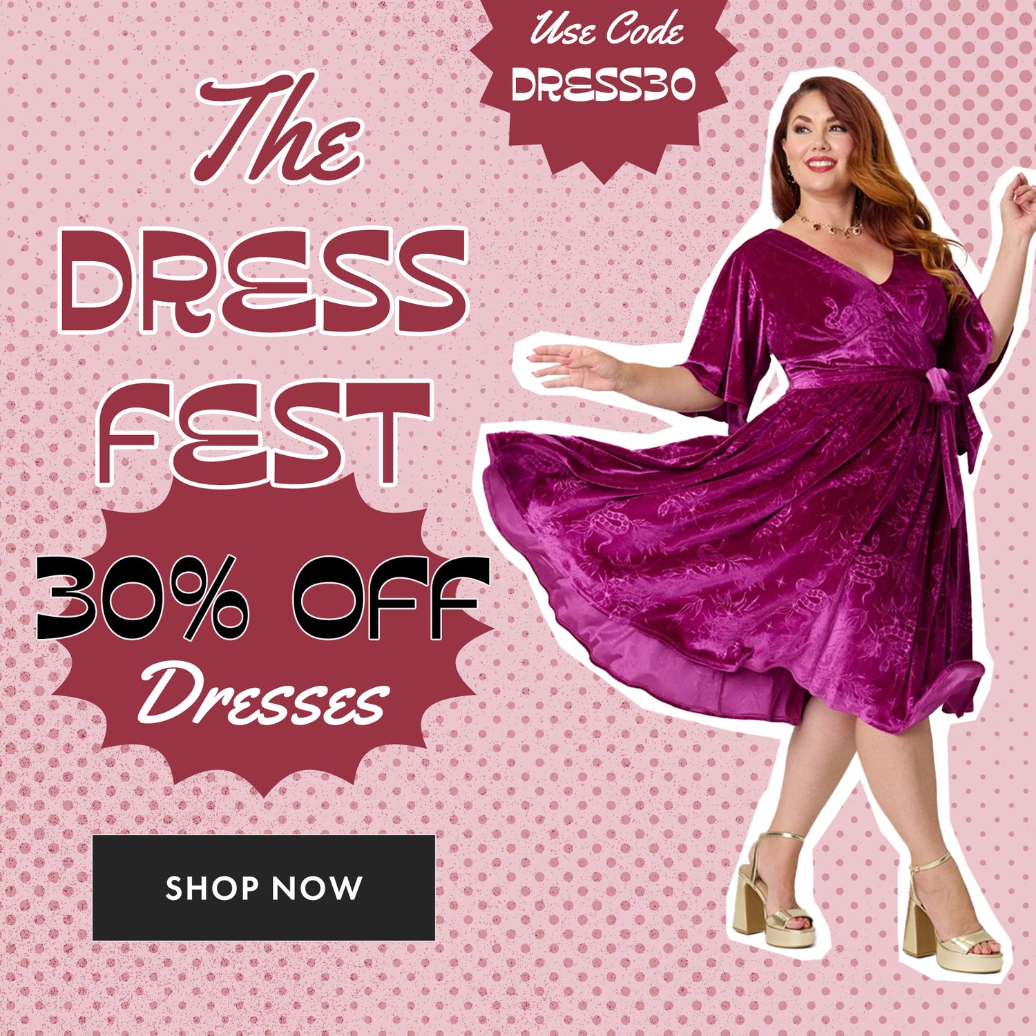 Promotional banner for 'The Dress Fest' with two women in dresses on a pink background. 30% Off Dresses with Code DRESS30