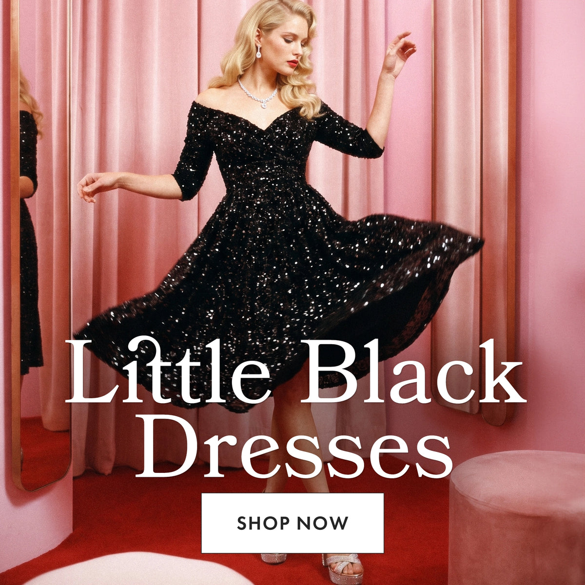 A woman wearing a sparkling black off-the-shoulder dress with three-quarter sleeves twirls in front of pink curtains. Large white text reads 'Little Black Dresses' with a 'SHOP NOW' button below.