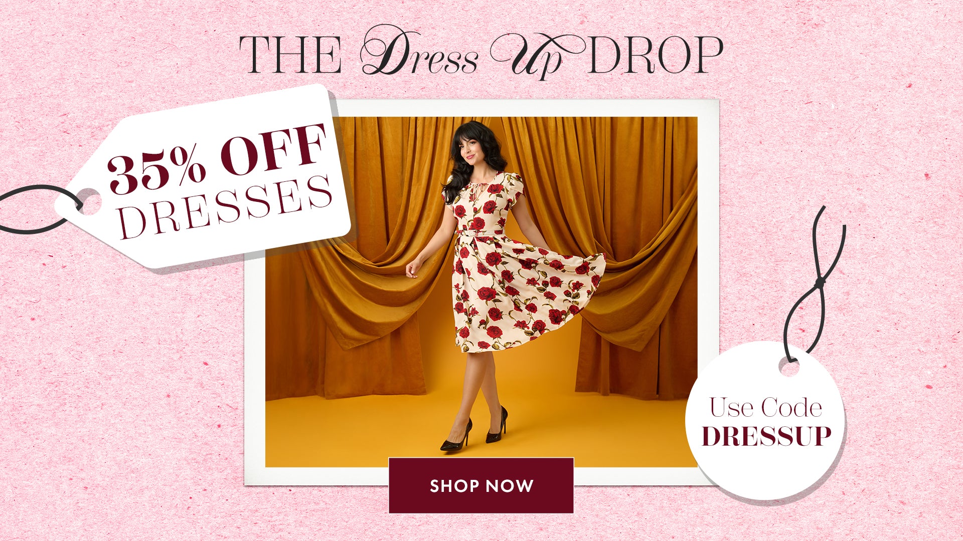 Promotional banner for 'The Dress Up Drop' with a woman in a floral dress, 35% off dresses tag, and call to action button. Use code DRESSUP