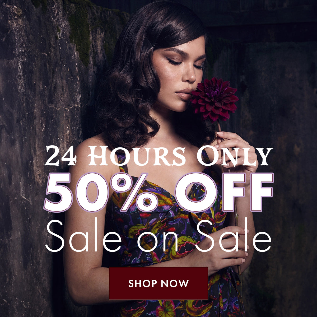 A promotional banner featuring a woman with dark wavy hair holding a burgundy flower, wearing a colorful strapless dress. Large text reads '24 HOURS ONLY 50% OFF Sale on Sale' with a 'SHOP NOW' button at the bottom.