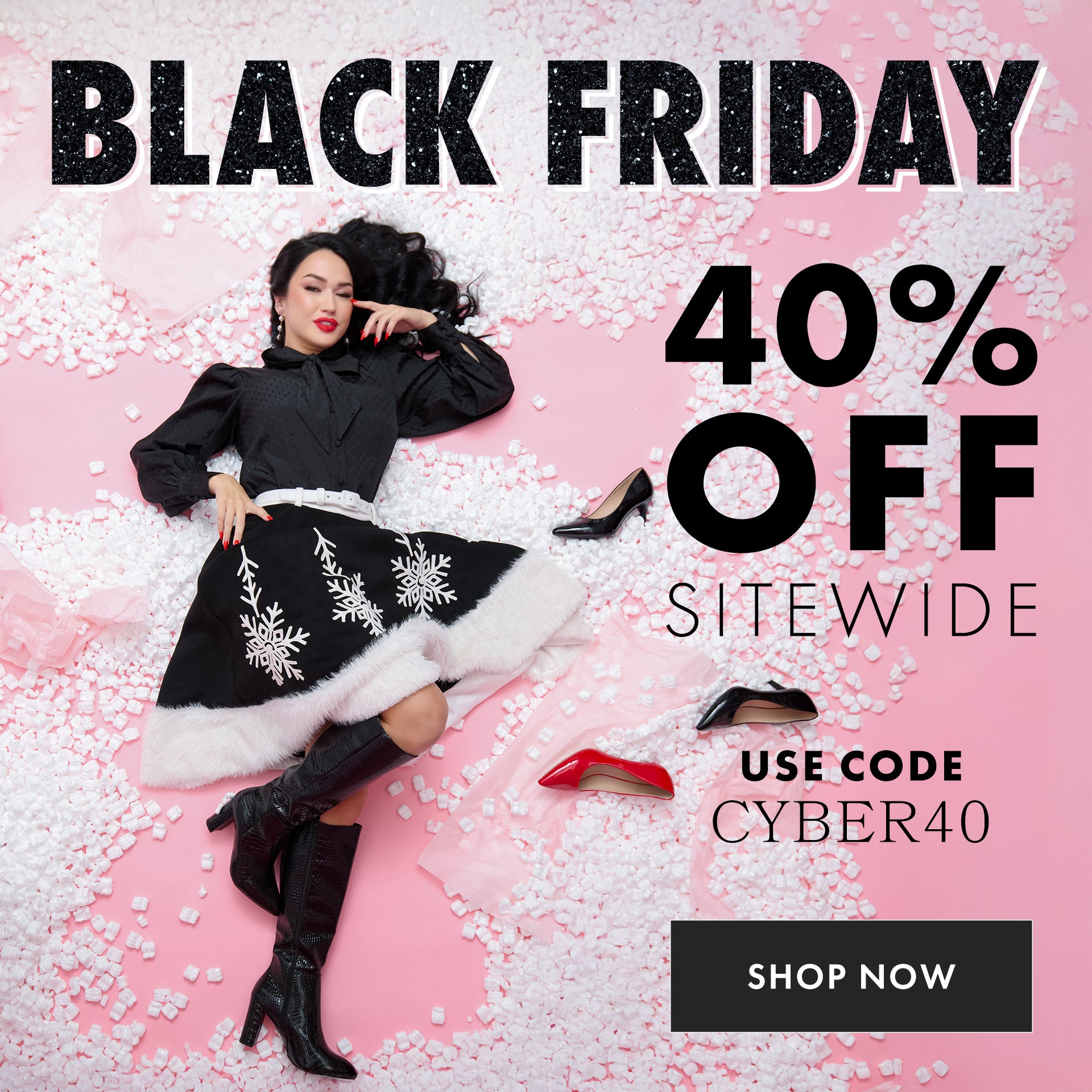 Black Friday sale advertisement with a woman in a black outfit on a pink background. Use code CYBER40 for 40% Off Sitewide