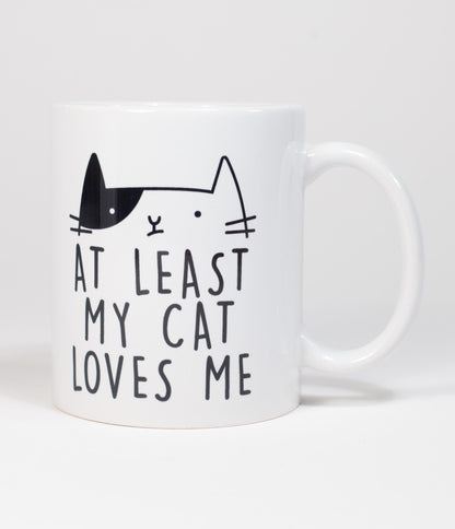 At Least My Cat Loves Me Coffee Mug