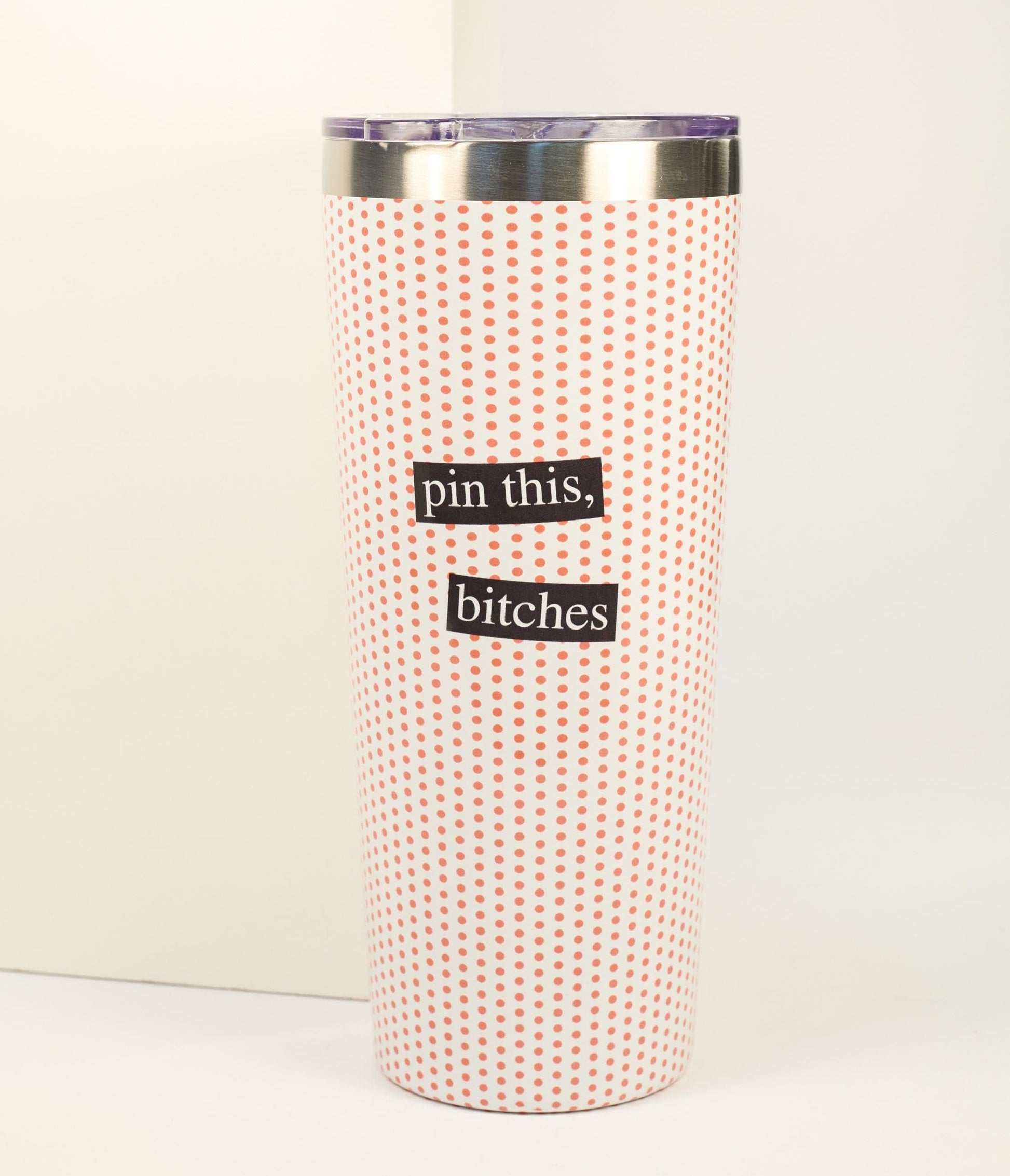 Pin This Bitches Tumbler Cup